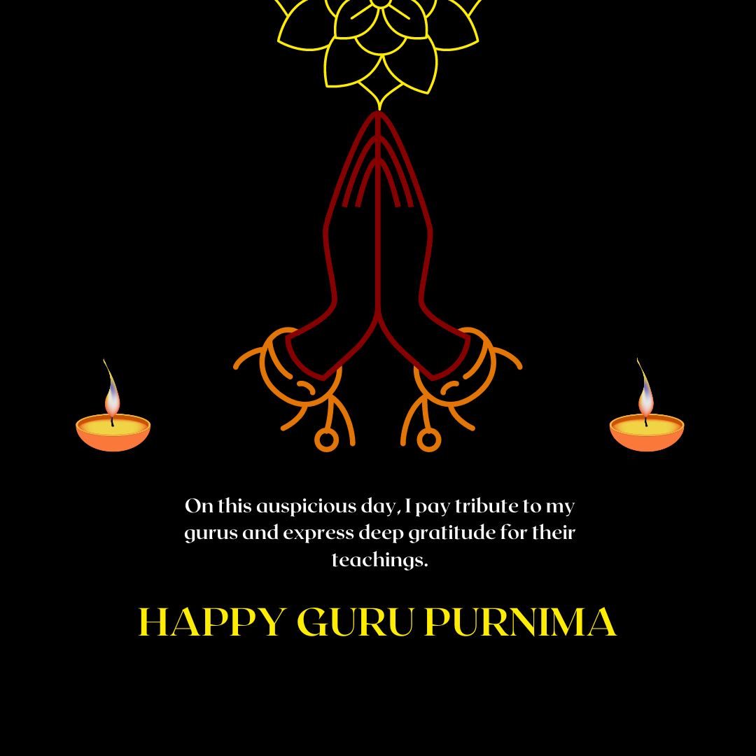 On this auspicious day, I pay tribute to my gurus and express deep gratitude for their teachings. Happy Guru Purnima! - Guru Purnima Wishes wishes, messages, and status